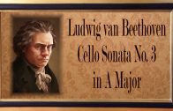 Beethoven – Cello Sonata No. 3 In A Major