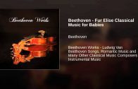Beethoven – Fur Elise Classical Music for Babies